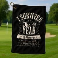 I Survived 1st Year Marriage First Wedding Anniversary Golf Towel thumb 1