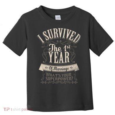 I Survived 1st Year Marriage First Wedding Anniversary Toddler T-Shirt