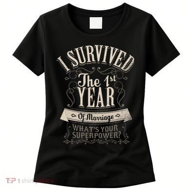 I Survived 1st Year Marriage First Wedding Anniversary Women's T-Shirt