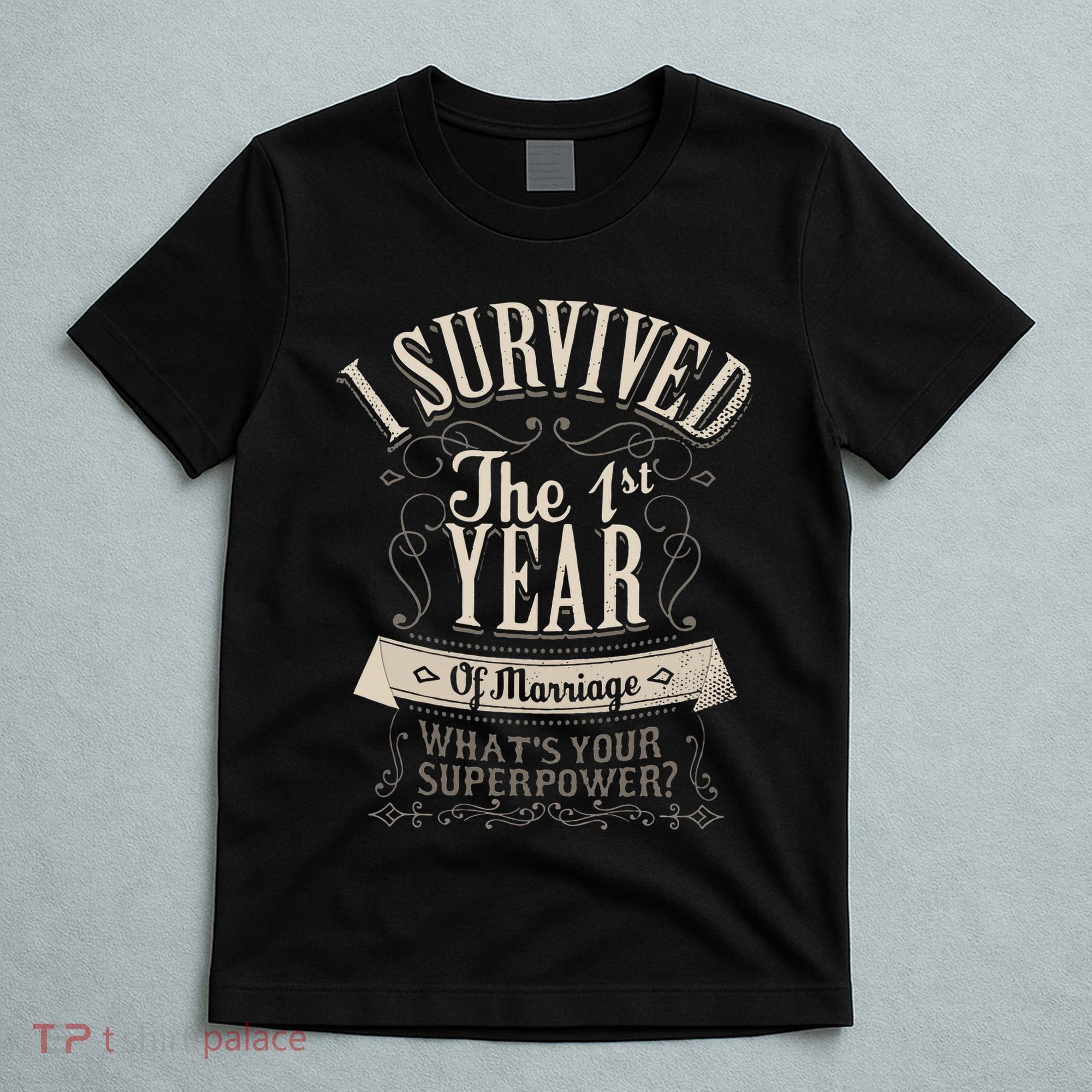 I Survived 1st Year Marriage First Wedding Anniversary Gifts T-Shirt