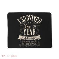 I Survived 1st Year Marriage First Wedding Anniversary Gifts Mousepad thumb 0