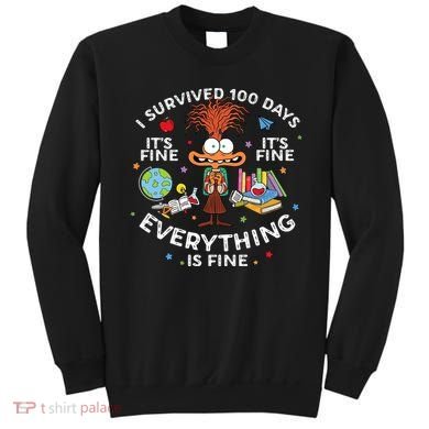 I Survived 100 Days Of School ItS Fine Everything Is Fine Sweatshirt