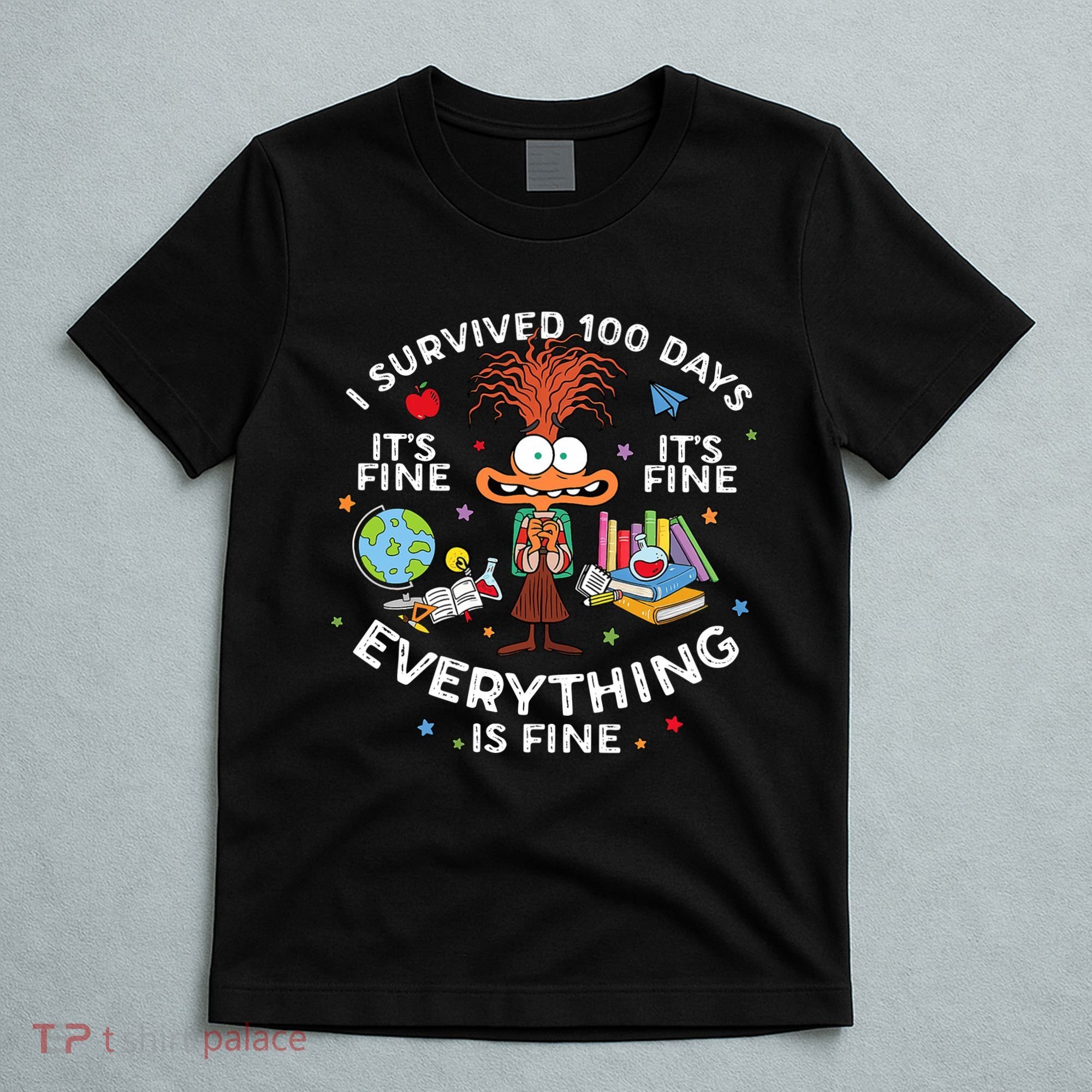 I Survived 100 Days Of School ItS Fine Everything Is Fine T-Shirt
