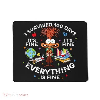 I Survived 100 Days Of School ItS Fine Everything Is Fine Mousepad