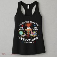 I Survived 100 Days Of School ItS Fine Everything Is Fine Women's Tank Top thumb 3