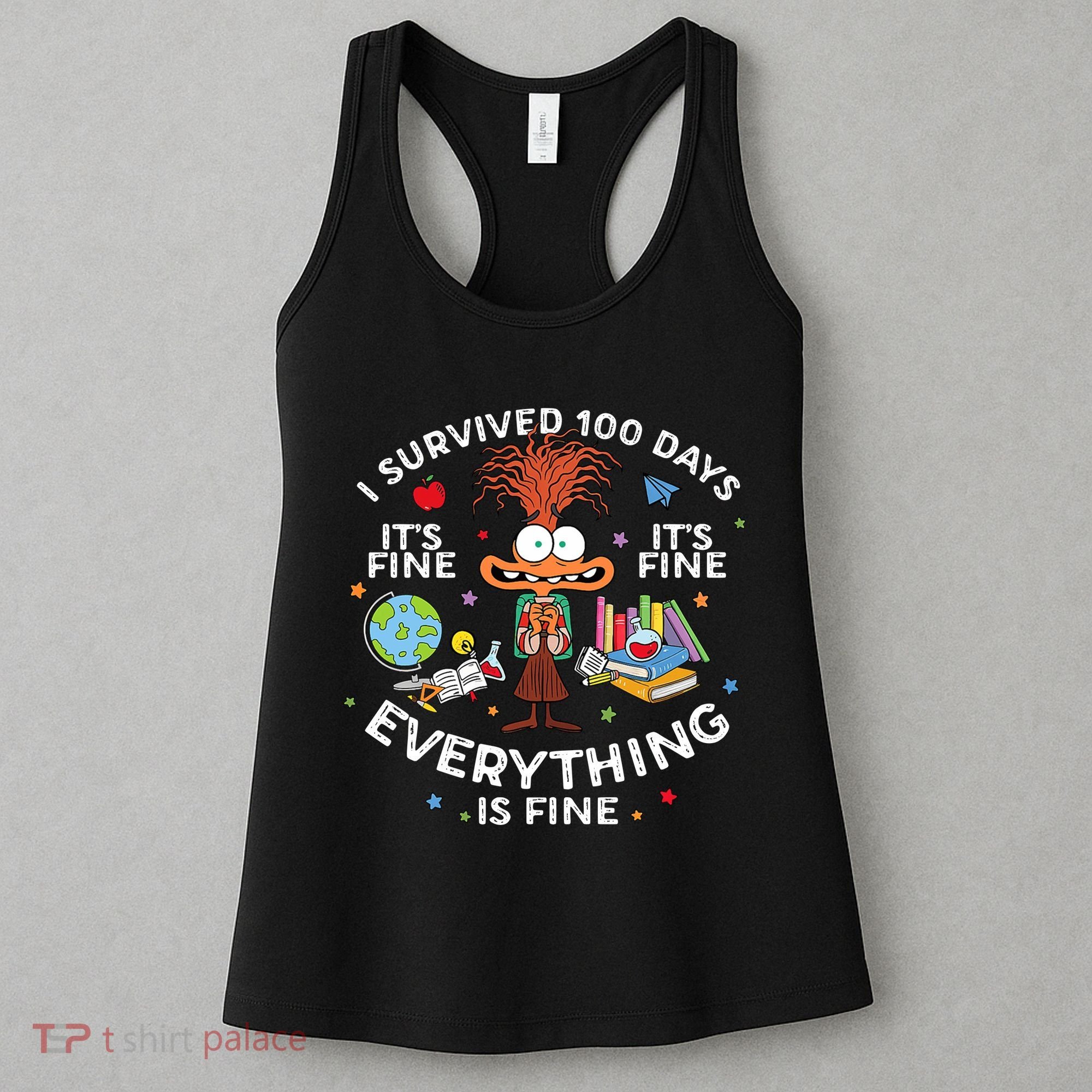 I Survived 100 Days Of School ItS Fine Everything Is Fine Women's Tank Top