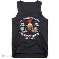 I Survived 100 Days Of School ItS Fine Everything Is Fine Tank Top thumb 0