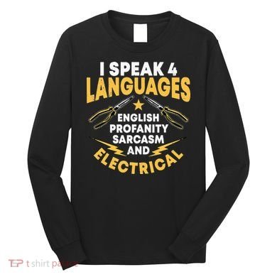 I Speak 4 Languages Electrician Electrical Technician Repair Long Sleeve Shirt