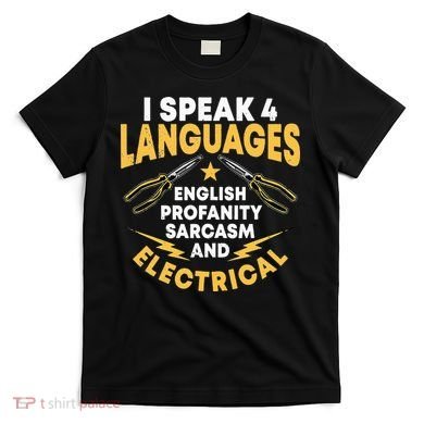 I Speak 4 Languages Electrician Electrical Technician Repair T-Shirt