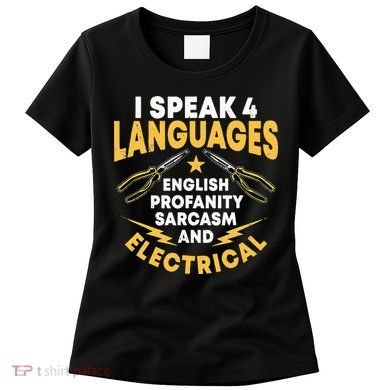 I Speak 4 Languages Electrician Electrical Technician Repair Women's T-Shirt
