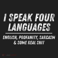 I Speak 4 Languages: English Profanity Sarcasm & Real Shit Tumbler thumb 3