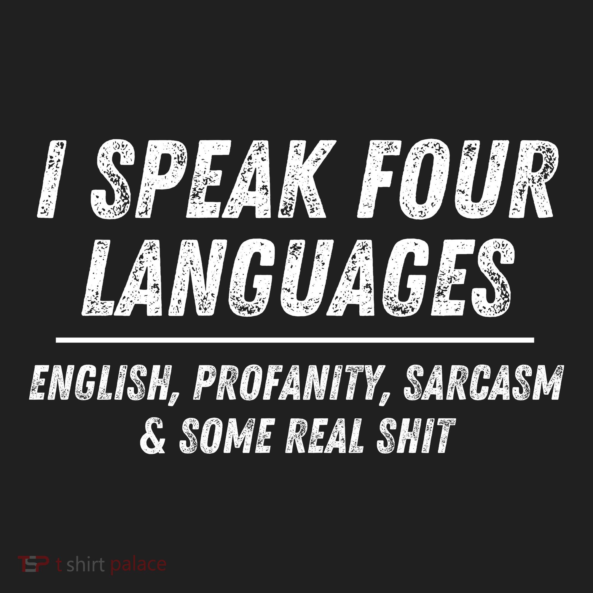 I Speak 4 Languages: English Profanity Sarcasm & Real Shit Tumbler