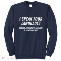 I Speak 4 Languages: English Profanity Sarcasm & Real Shit Sweatshirt thumb 0