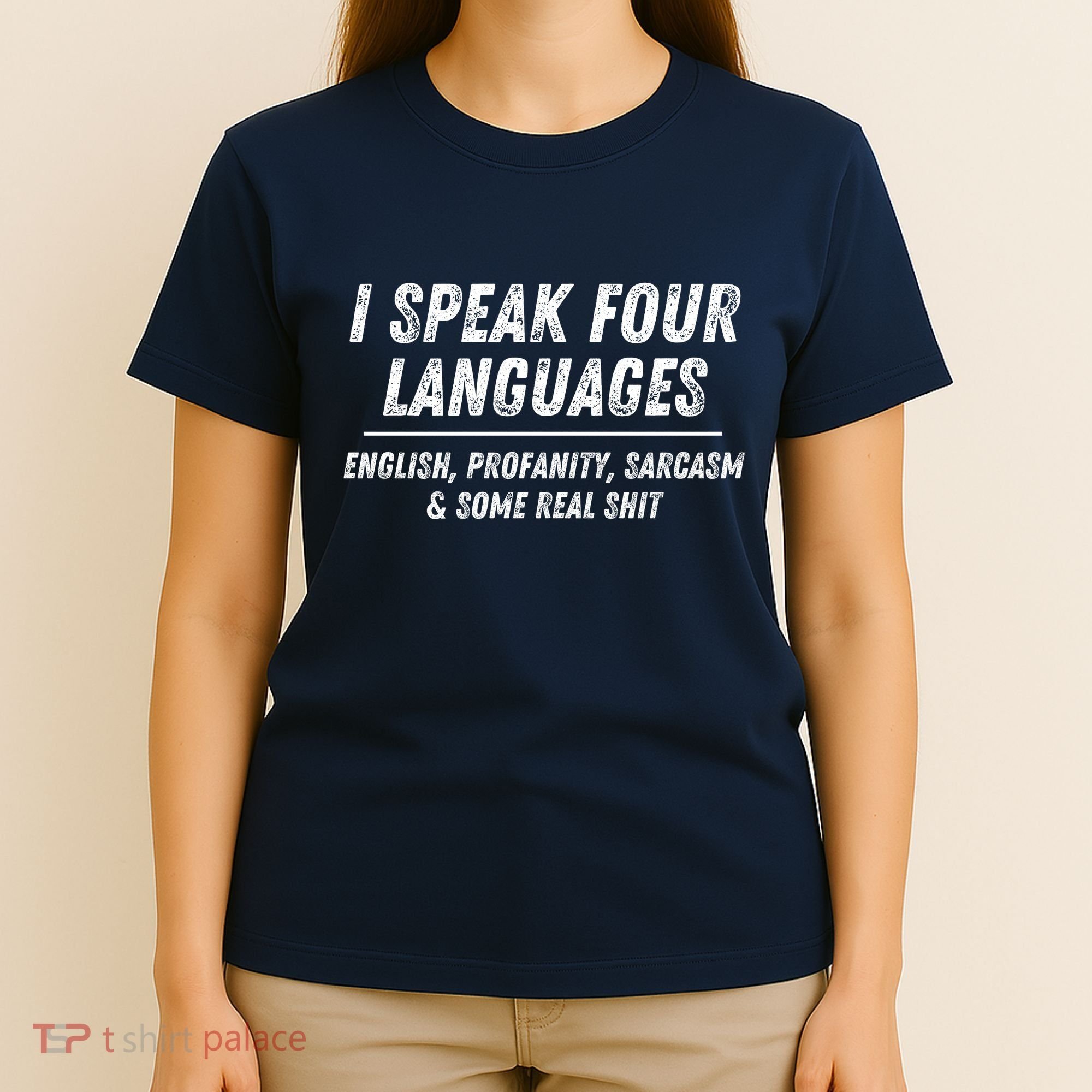 I Speak 4 Languages: English Profanity Sarcasm & Real Shit T-Shirt