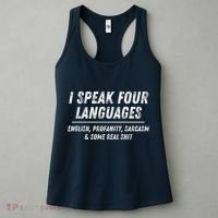 I Speak 4 Languages: English Profanity Sarcasm & Real Shit Women's Tank Top thumb 3