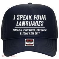 I Speak 4 Languages: English Profanity Sarcasm & Real Shit Hat thumb 0