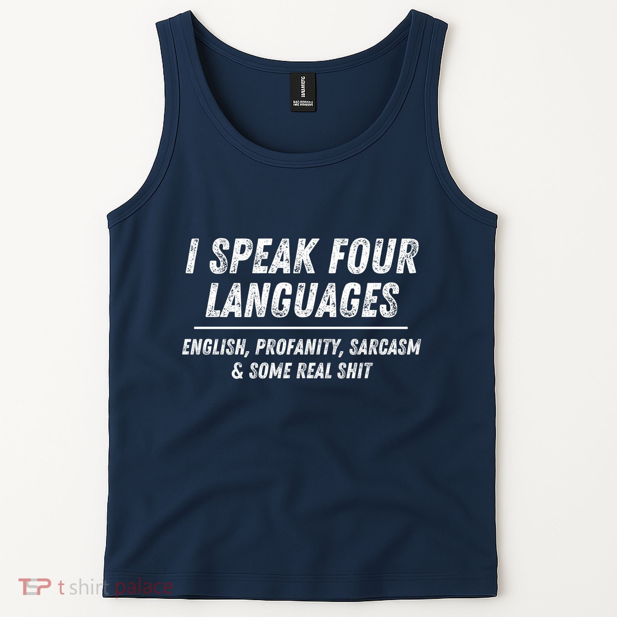 I Speak 4 Languages: English Profanity Sarcasm & Real Shit Tank Top