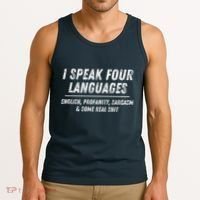I Speak 4 Languages: English Profanity Sarcasm & Real Shit Tank Top thumb 3