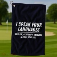 I Speak 4 Languages: English Profanity Sarcasm & Real Shit Golf Towel thumb 1