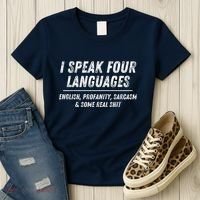 I Speak 4 Languages: English Profanity Sarcasm & Real Shit Women's T-Shirt thumb 3