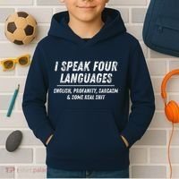 I Speak 4 Languages: English Profanity Sarcasm & Real Shit Kids Hoodie thumb 2