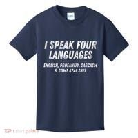 I Speak 4 Languages: English Profanity Sarcasm & Real Shit Kids T-Shirt thumb 0
