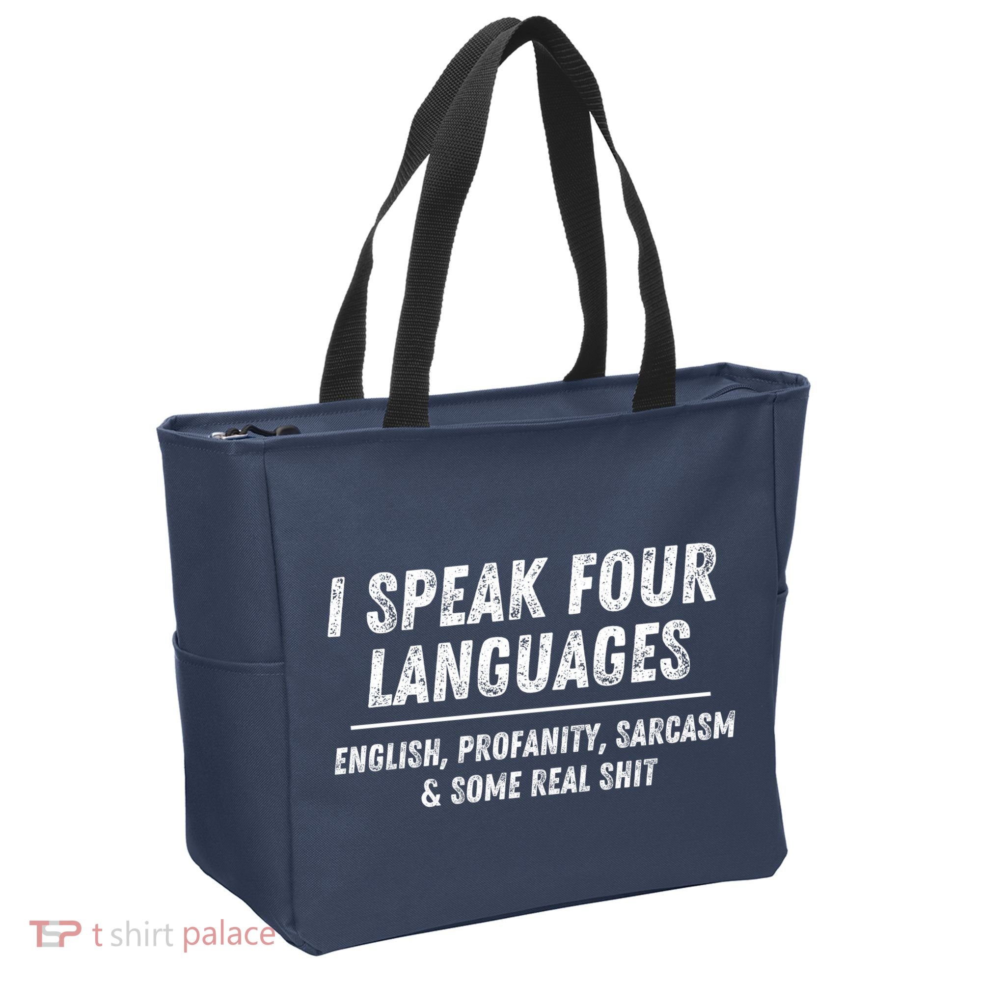 I Speak 4 Languages: English Profanity Sarcasm & Real Shit Tote Bag