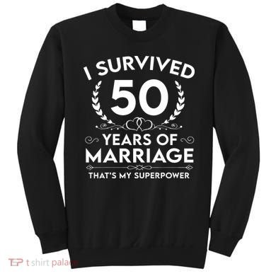 I Survived 50 Years Of Marriage Sweatshirt