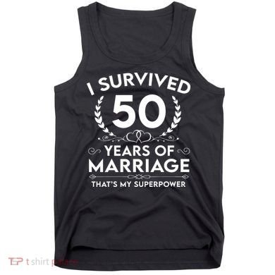I Survived 50 Years Of Marriage Tank Top
