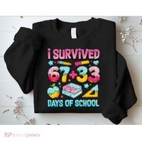 I Survived 67 33 Days Of School 100 Day 6-7 Meme Sweatshirt thumb 2