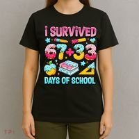 I Survived 67 33 Days Of School 100 Day 6-7 Meme T-Shirt thumb 4