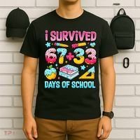 I Survived 67 33 Days Of School 100 Day 6-7 Meme T-Shirt thumb 6