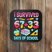 I Survived 67 33 Days Of School 100 Day 6-7 Meme Coaster thumb 0