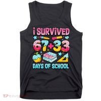 I Survived 67 33 Days Of School 100 Day 6-7 Meme Tank Top thumb 0