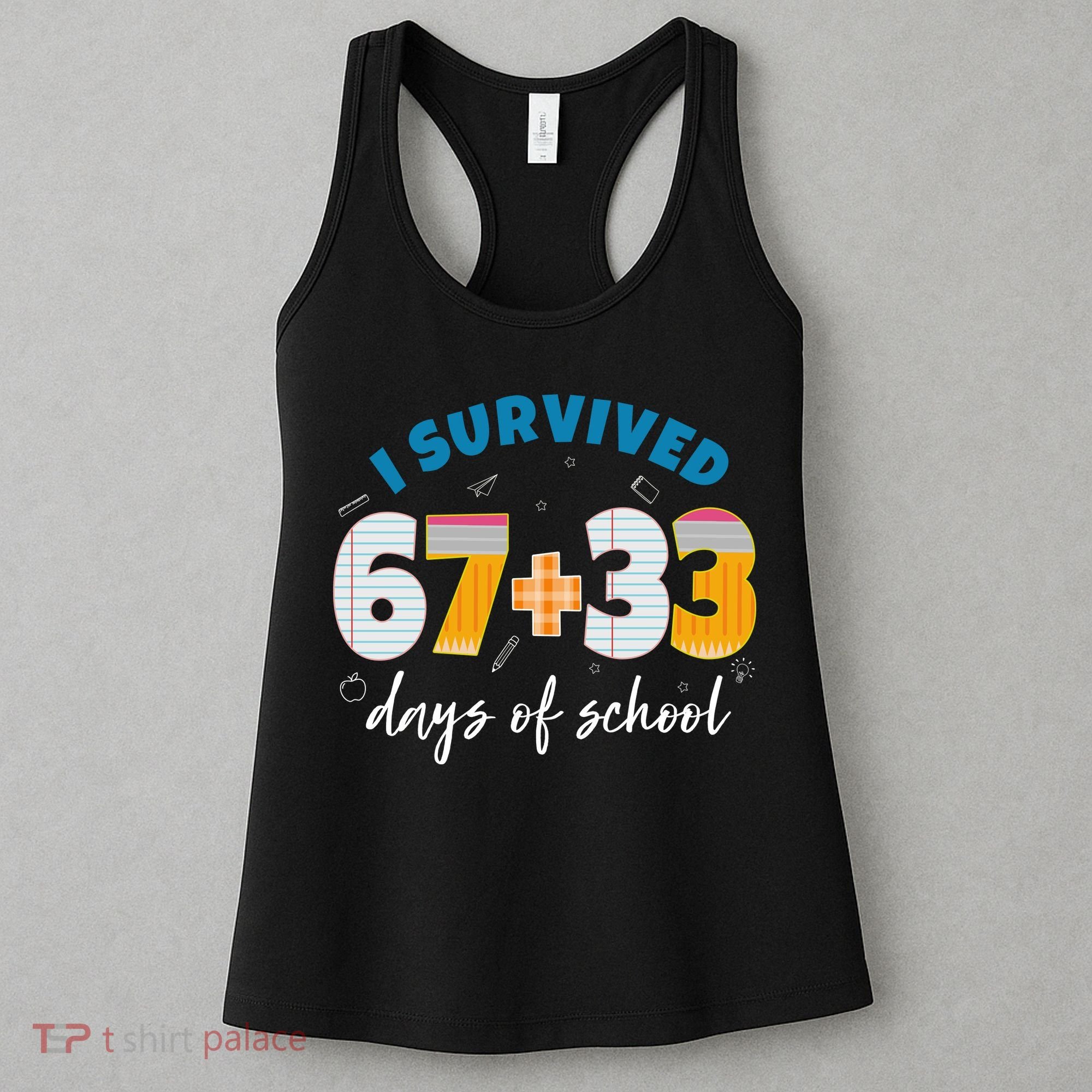 I Survived 67 33 Days Of School For Teacher Students 100th Day Women's Tank Top
