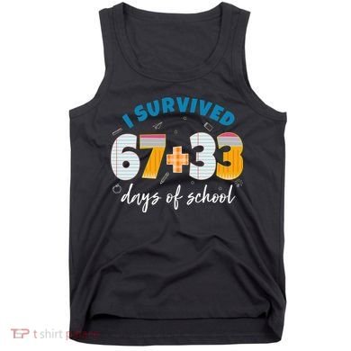 I Survived 67 33 Days Of School For Teacher Students 100th Day Tank Top