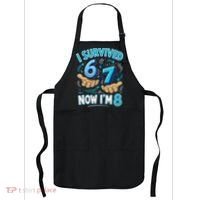 I Survived 6 7 Now I'm 8 8th Birthday 67 Meme Apron thumb 0