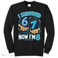 I Survived 6 7 Now I'm 8 8th Birthday 67 Meme Sweatshirt thumb 0