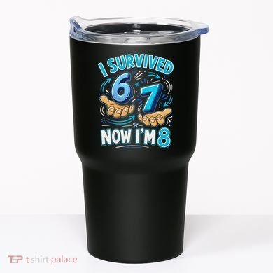 I Survived 6 7 Now I'm 8 8th Birthday 67 Meme Tumbler
