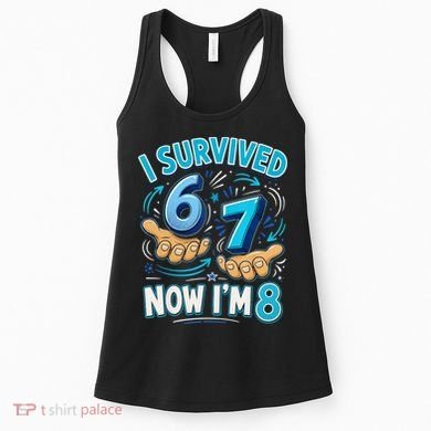I Survived 6 7 Now I'm 8 8th Birthday 67 Meme Women's Tank Top