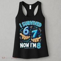 I Survived 6 7 Now I'm 8 8th Birthday 67 Meme Women's Tank Top thumb 3