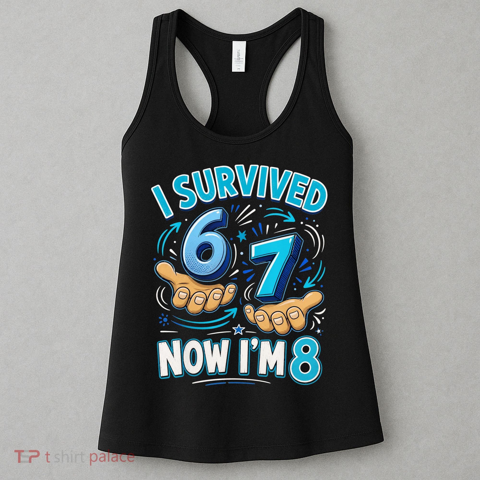 I Survived 6 7 Now I'm 8 8th Birthday 67 Meme Women's Tank Top