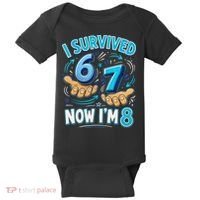 I Survived 6 7 Now I'm 8 8th Birthday 67 Meme Baby Bodysuit thumb 0