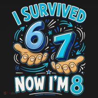 I Survived 6 7 Now I'm 8 8th Birthday 67 Meme Baby Bodysuit thumb 2