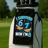I Survived 6 7 Now I'm 8 8th Birthday 67 Meme Golf Towel thumb 2