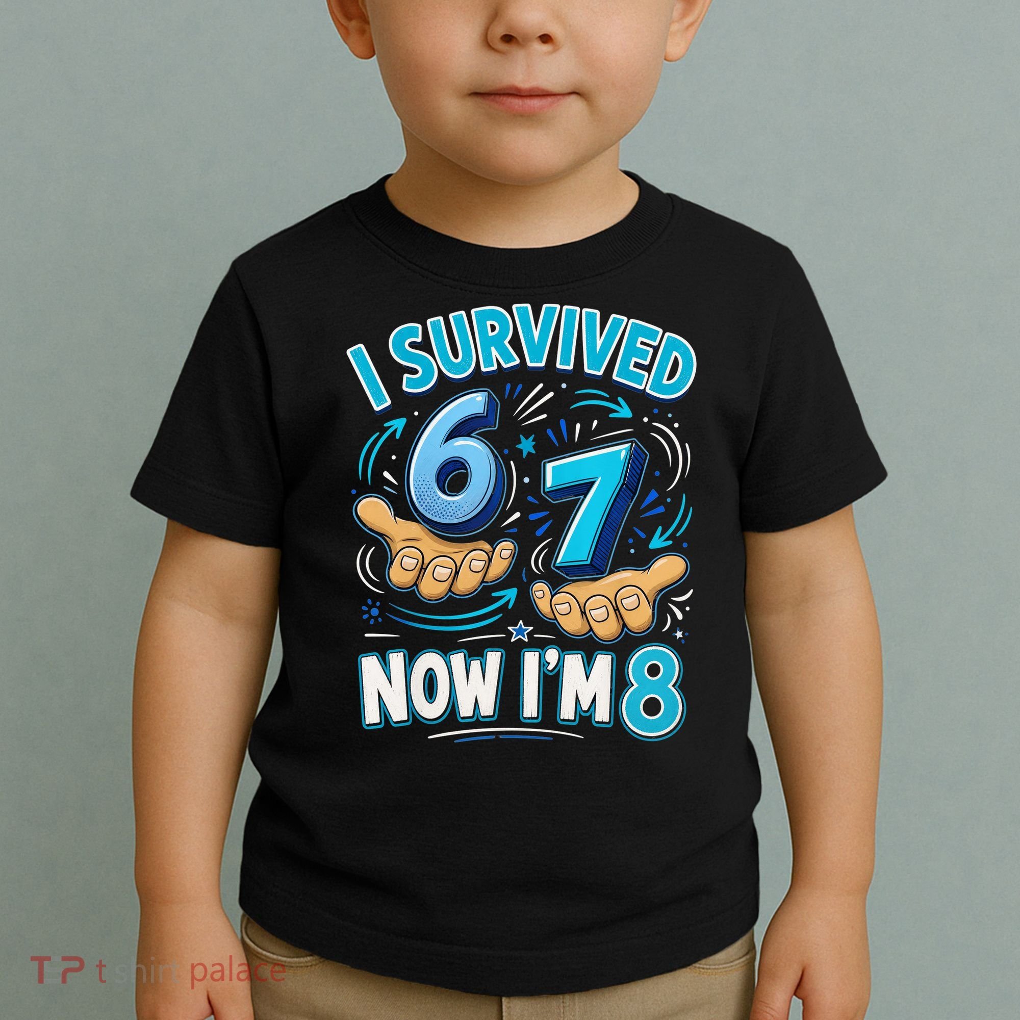 I Survived 6 7 Now I'm 8 8th Birthday 67 Meme Toddler T-Shirt