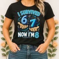 I Survived 6 7 Now I'm 8 8th Birthday 67 Meme Women's T-Shirt thumb 2