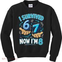 I Survived 6 7 Now I'm 8 8th Birthday 67 Meme Kids Sweatshirt thumb 0