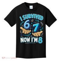 I Survived 6 7 Now I'm 8 8th Birthday 67 Meme Kids T-Shirt thumb 0