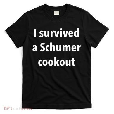 I Survived A Schumer Cookout T-Shirt